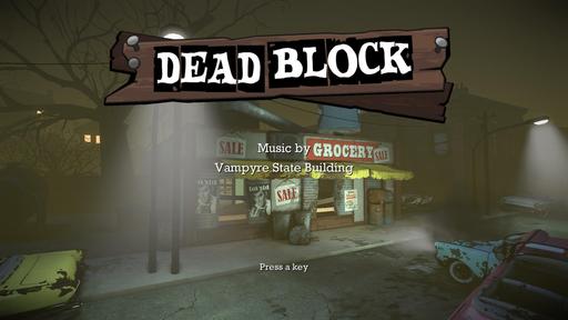 All Zombies Must Dance! - Рецензия на Dead Block All Zombies Must Dance! - Рецензия на Dead Block